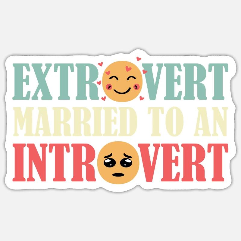 Extrovert married introvert Glücklic Sticker size S (10 x 10 cm)
