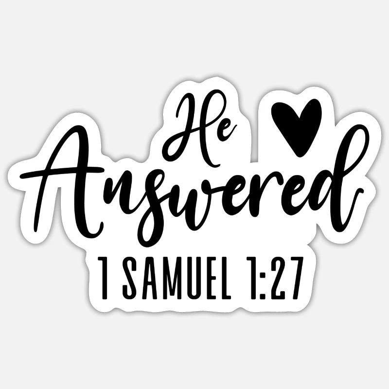 He Answered Samuel 1:27 - Sticker Größe S (10 x 10 cm) - Mattweiß