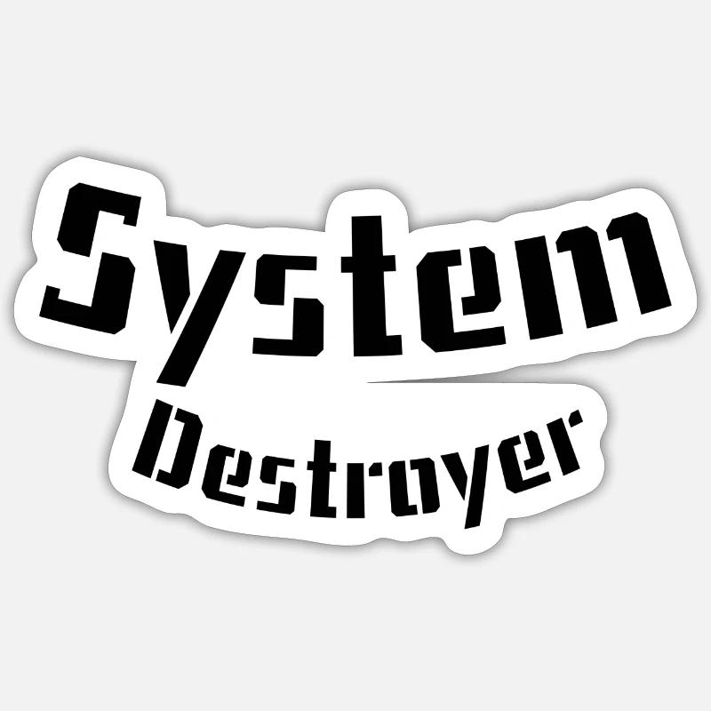 System destroyer Sticker size S (10 x 10 cm)