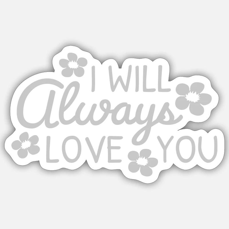 J’aimerai toujours - Sticker taille S (10 x 10 cm) - blanc mat