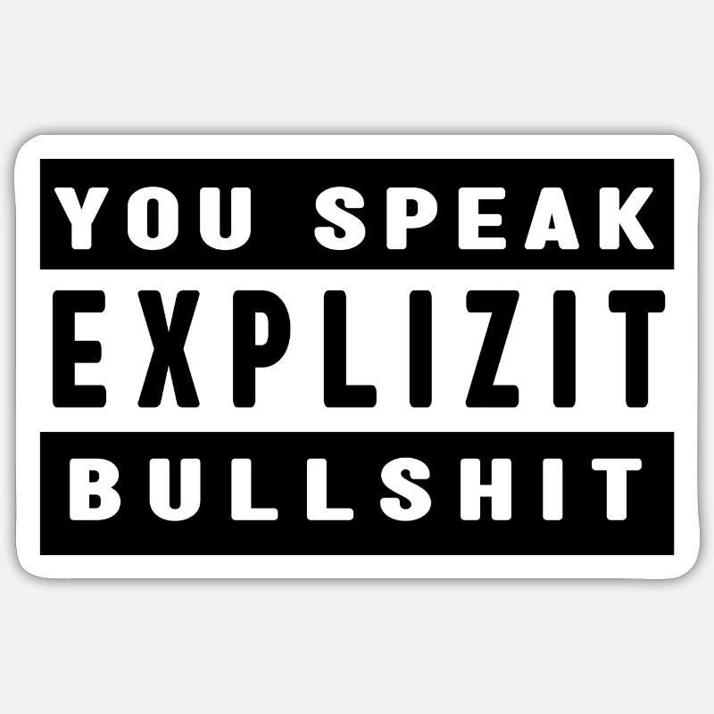 VOUS PARLEZ EXPLICITEMENT DE CONNERIES Sticker taille S (10 x 10 cm)