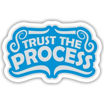 trust the process Quote - Sticker size S (10 x 10 cm) - white matte - Front