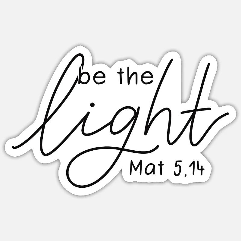 Be the Light - sei das Licht - Sticker Größe S (10 x 10 cm) - Mattweiß
