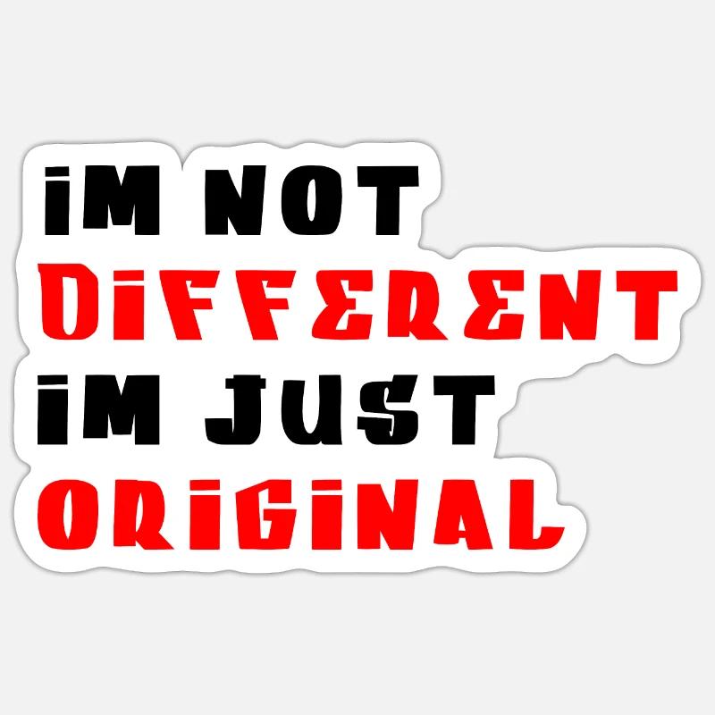 Ich bin nicht anders Ich bin originell - Sticker Größe S (10 x 10 cm) - Mattweiß