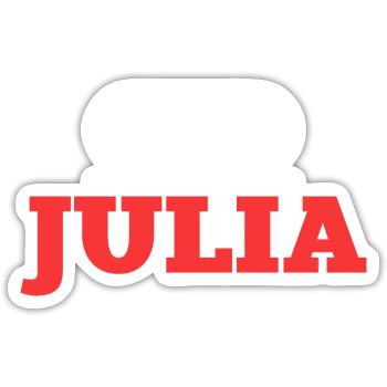 Julia Name Spruch für stolze Julias - Sticker Größe S (10 x 10 cm) - Mattweiß - Vorne