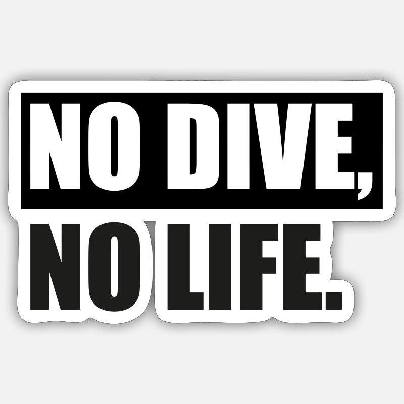 NO DIVE, NO LIFE. - Sticker size S (10 x 10 cm) - white matte