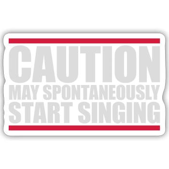may spontaneously start singing - Sticker size S (10 x 10 cm) - white matte - Front