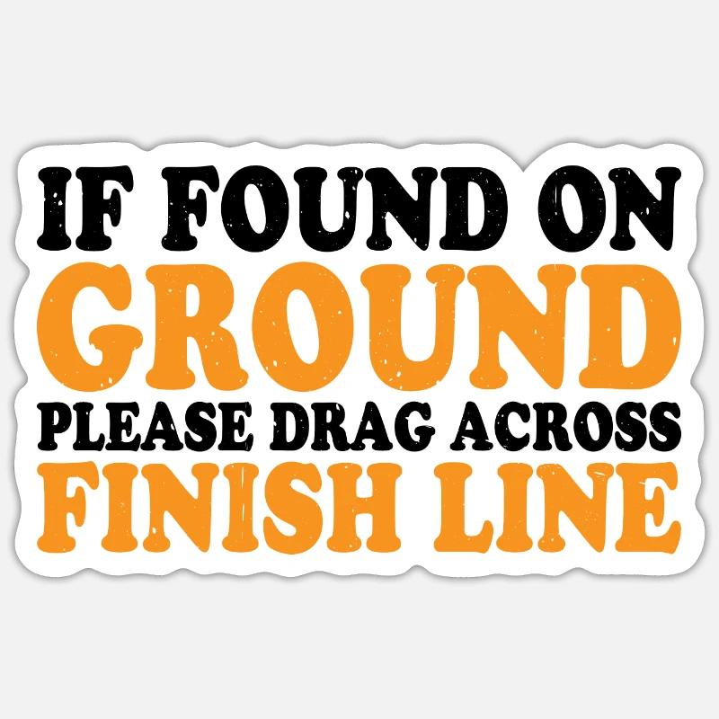If Found On Ground Please Drag Across Finish Line4 - Sticker Größe S (10 x 10 cm) - Mattweiß