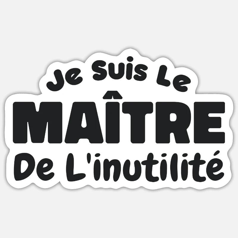 Je Suis Le Maître De L'inutilité - Sticker taille S (10 x 10 cm) - blanc mat