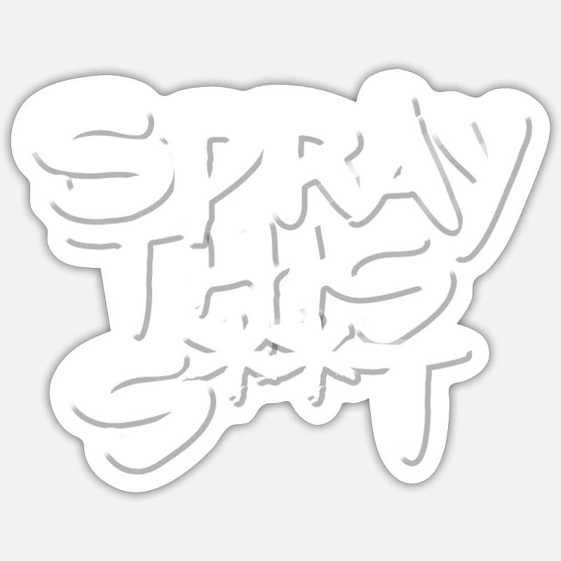 Spray This S**t Graffiti Sticker Größe S (10 x 10 cm)