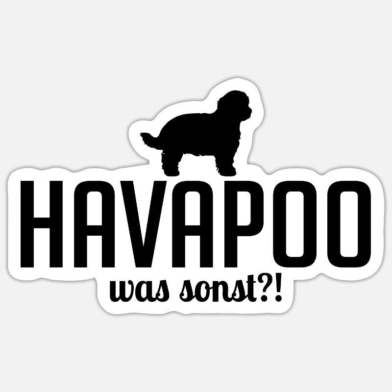 Havapoo was sonst Hundespruch Hunde Wilsigns Sticker Größe S (10 x 10 cm)