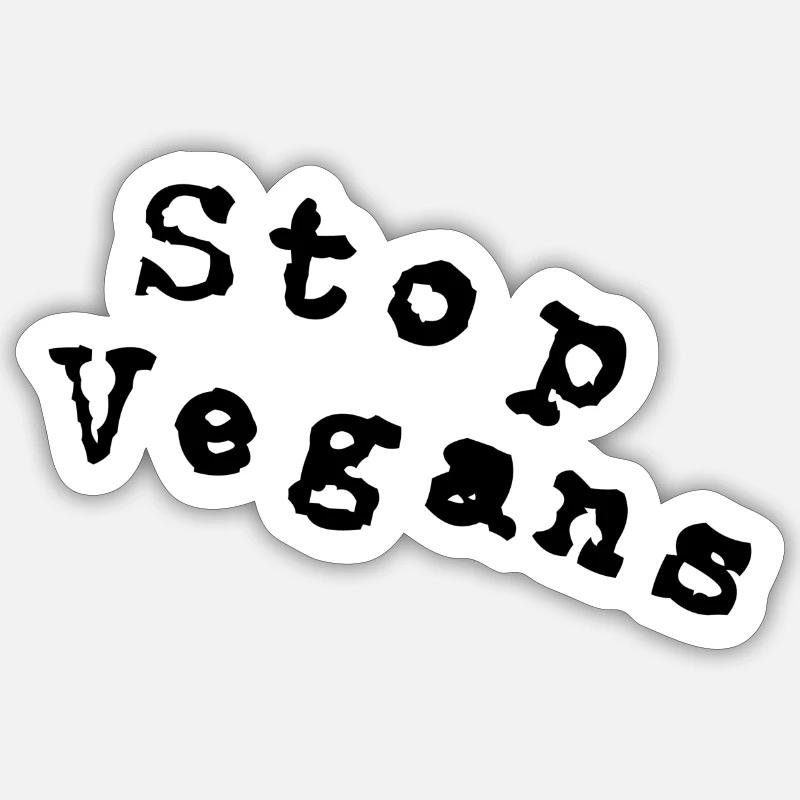 Stop vegans Sticker size S (10 x 10 cm)