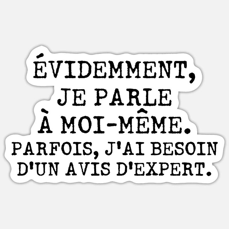 Évidemment, je parle à moi-même Sticker taille S (10 x 10 cm)