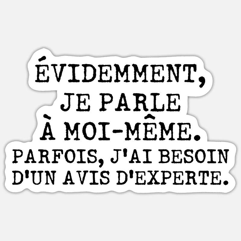 Évidemment je parle à moi-même avis d'experte Sticker taille S (10 x 10 cm)
