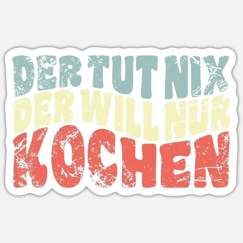 Der tut nix, der will nur kochen - Spruch - Sticker Größe S (10 x 10 cm) - Mattweiß