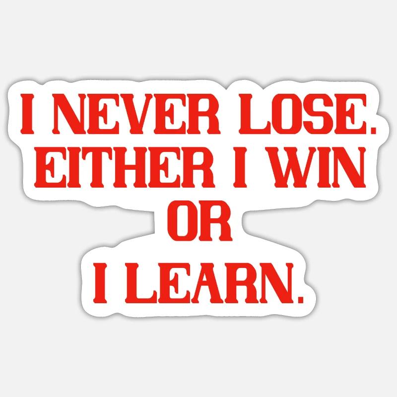 I never lose - Sticker Größe S (10 x 10 cm) - Mattweiß
