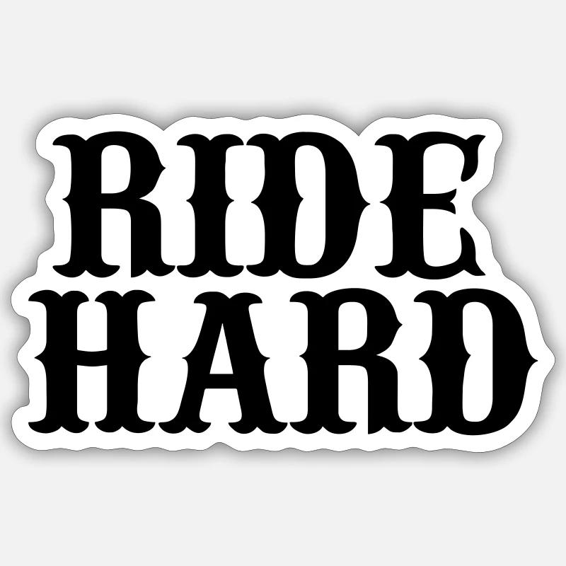 Ride Hard Sticker size S (10 x 10 cm)