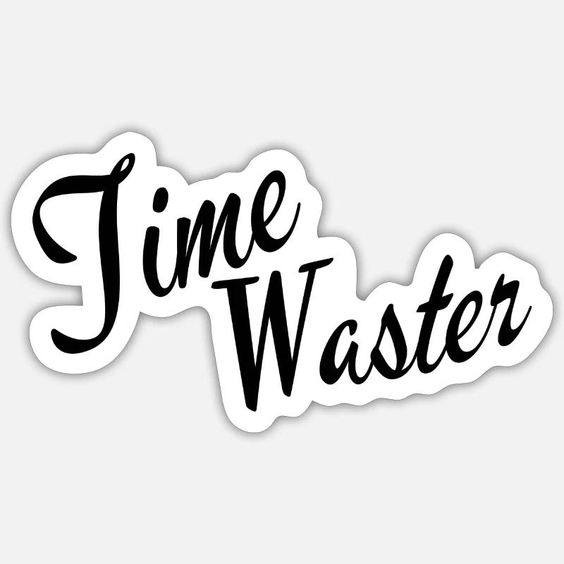 Time waster - Sticker Größe S (10 x 10 cm) - Mattweiß
