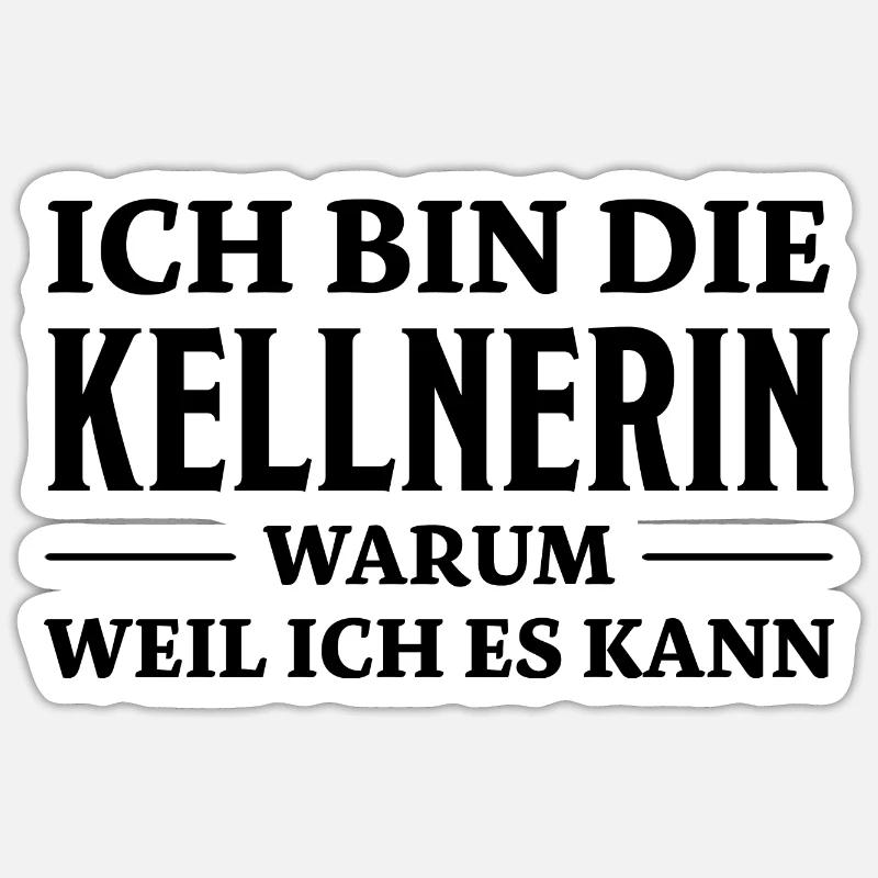 Kellnerin Spruch Kellner Beruf Kellnerin Geschenk Sticker Größe S (10 x 10 cm)