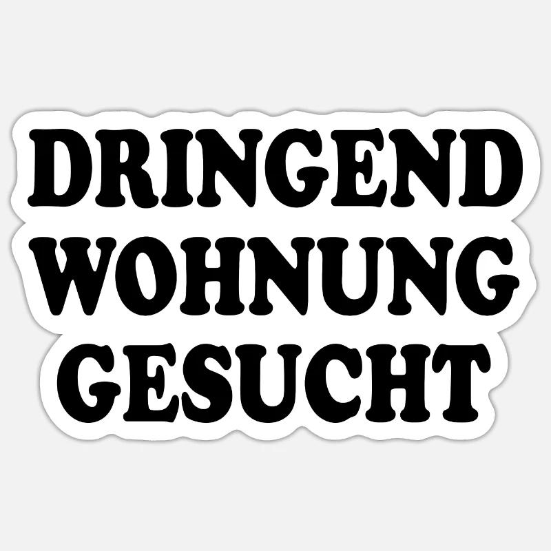 Dringend wohnung gesucht - Sticker Größe S (10 x 10 cm) - Mattweiß