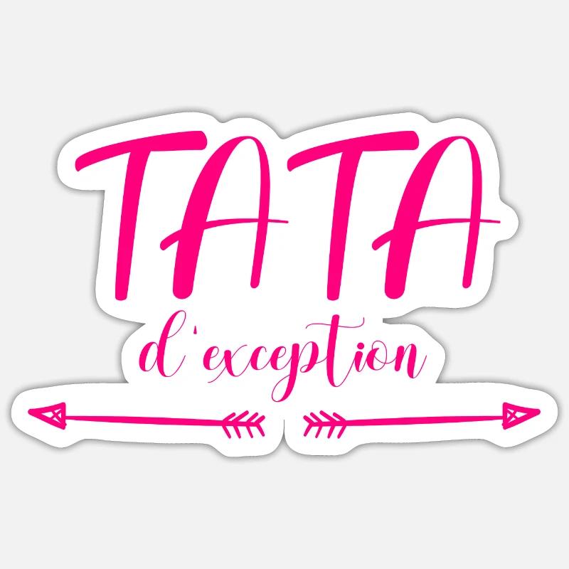 TATA d'exception Sticker taille S (10 x 10 cm)