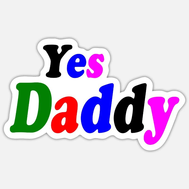 Yes daddy - Sticker size S (10 x 10 cm) - white matte
