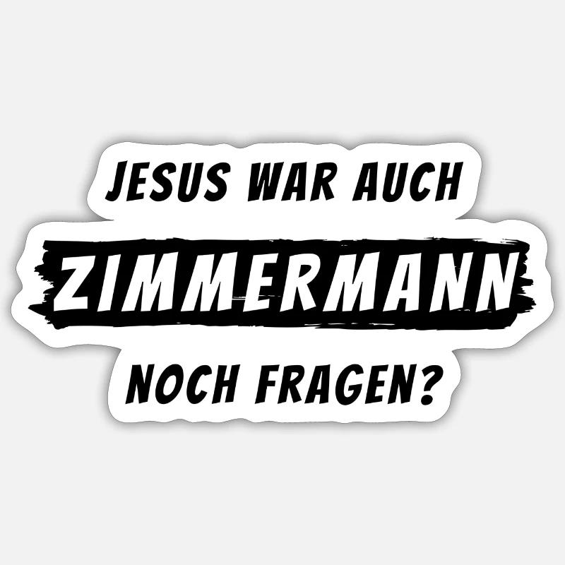Zimmermann Geschenk Spruch Handwerker - Sticker Größe S (10 x 10 cm) - Mattweiß