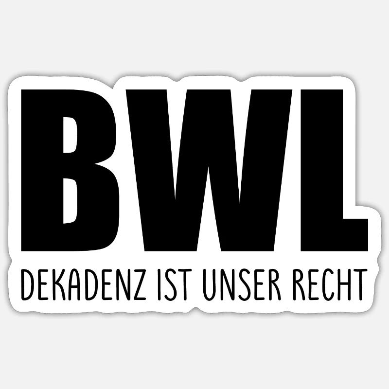 BWL Dekadenz ist unser recht Spruch Geschenk Sticker Größe S (10 x 10 cm)