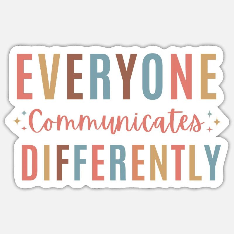 Everyone Communicates Differently Autism Awareness - Sticker Größe S (10 x 10 cm) - Mattweiß