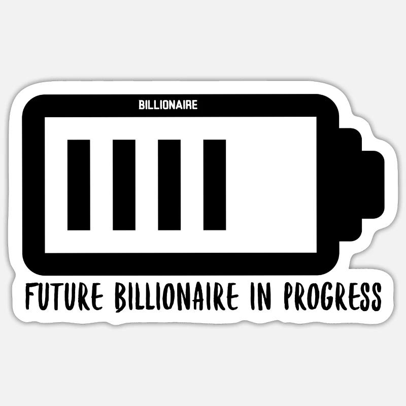 Future Billionaire In Progress Sticker size S (10 x 10 cm)