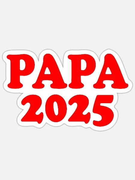 Papa 2025 - Sticker Größe S (10 x 10 cm) - Mattweiß