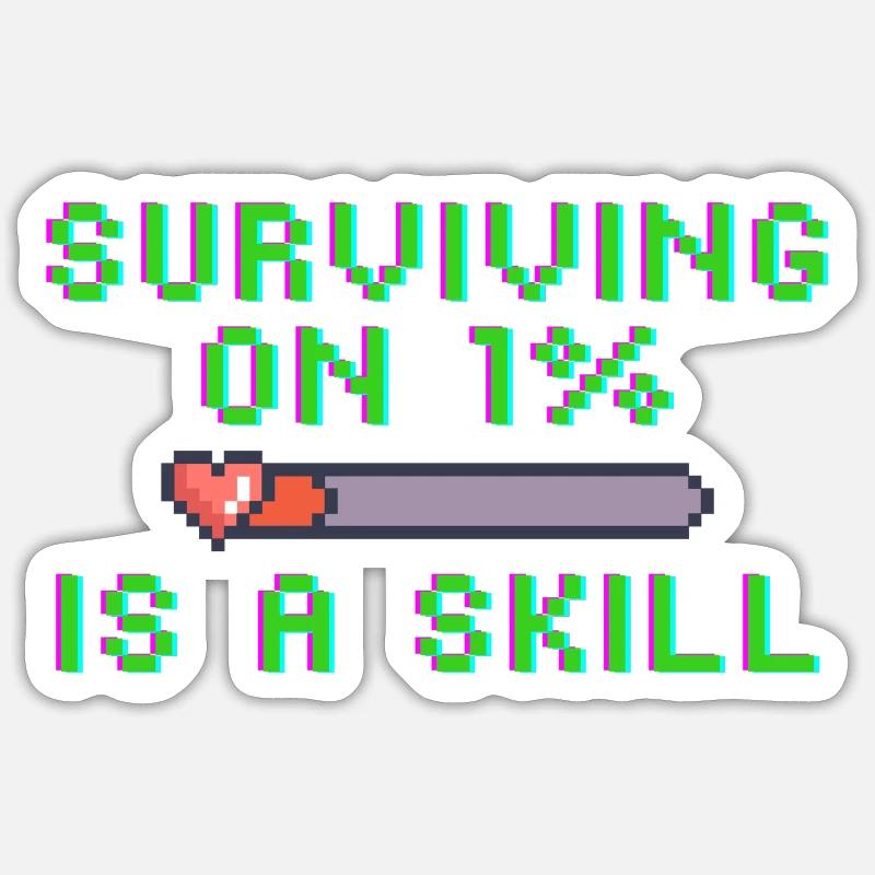 Surviving on 1% is skill - Sticker Größe S (10 x 10 cm) - Mattweiß
