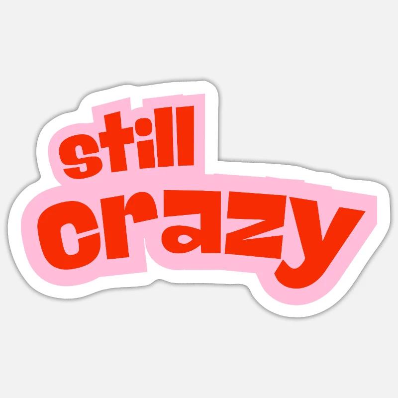still crazy - Sticker Größe S (10 x 10 cm) - Mattweiß