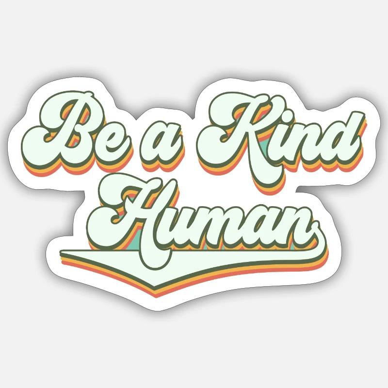 Be a kind human - Sticker Größe S (10 x 10 cm) - Mattweiß