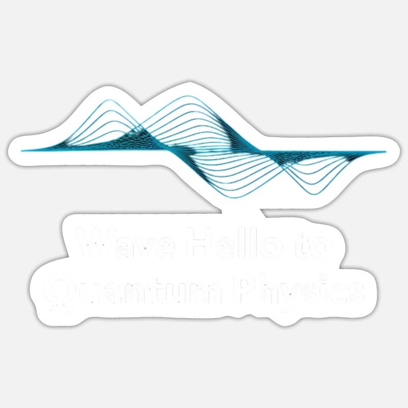 Wave Hello Quantum Physics Design Sticker size S (10 x 10 cm)
