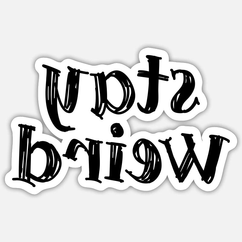 Restez bizarre Sticker taille S (10 x 10 cm)