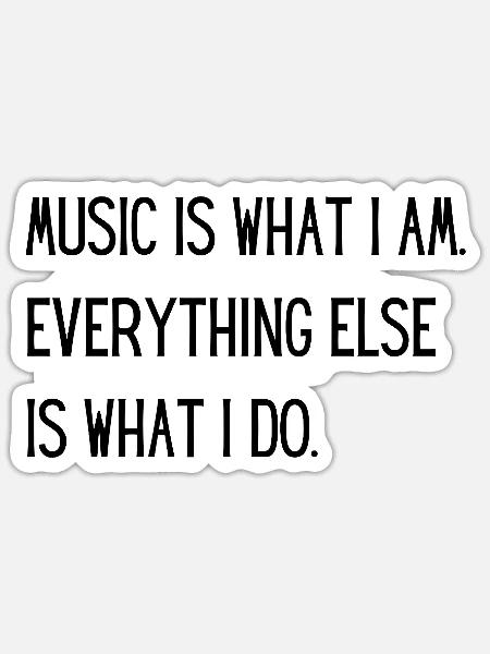 La musique est ce que je suis – La passion pour la musique - Sticker taille S (10 x 10 cm) - blanc mat