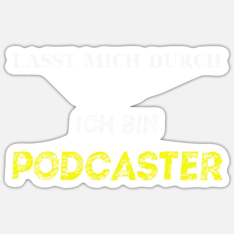 Lasst mich durch, ich bin PODCASTER Geschenkidee Sticker Größe S (10 x 10 cm)