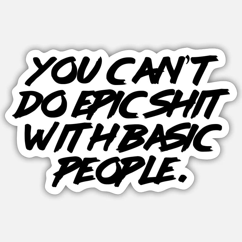 Epic Shit - Sticker Größe S (10 x 10 cm) - Mattweiß