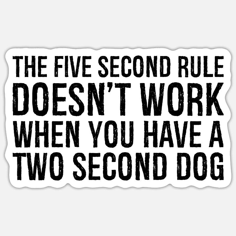 the five second rule doesn't work when you have Sticker size S (10 x 10 cm)