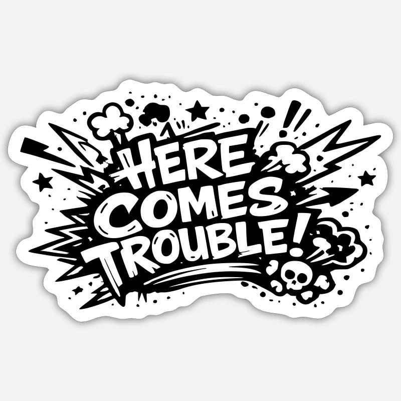 Here comes trouble Sticker Größe S (10 x 10 cm)