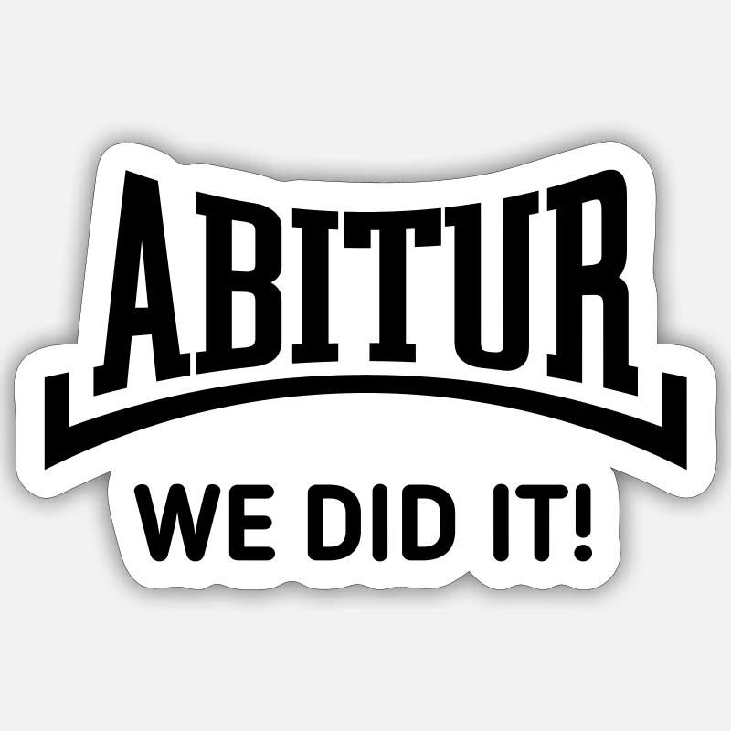 Abitur – We Did It! (Graduating Class / Concave / B) Sticker size S (10 x 10 cm)