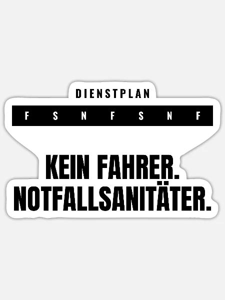 Kein Fahrer. Notfallsanitäter. — Dienstplan - Sticker Größe S (10 x 10 cm) - Mattweiß