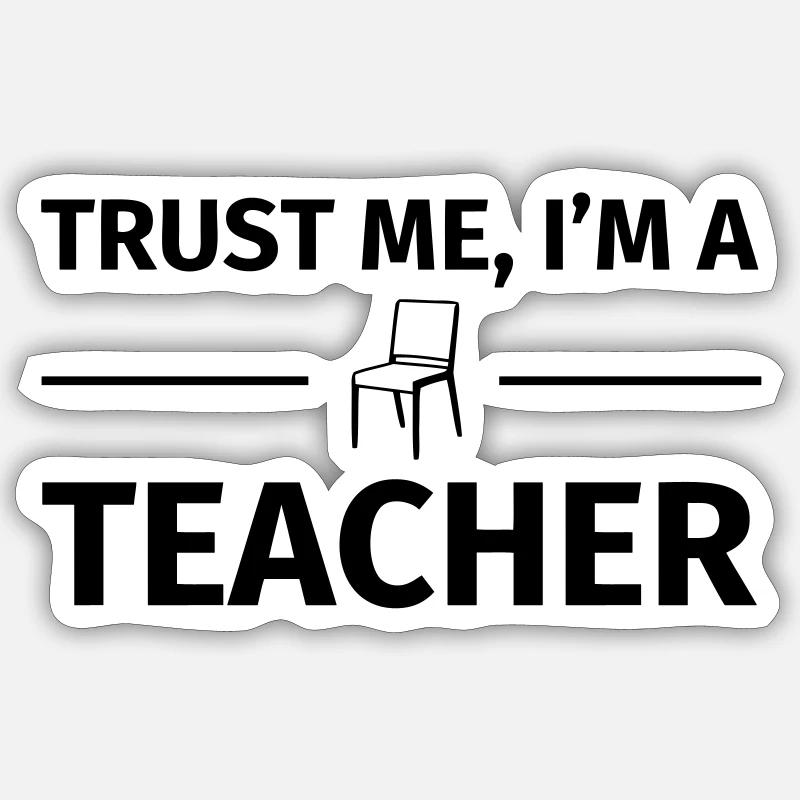 Trust me I'm an Teacher - Sticker Größe S (10 x 10 cm) - Mattweiß