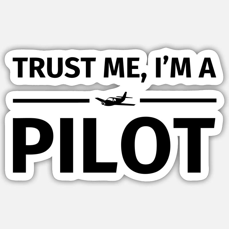 Trust Me I'm a Pilot Sticker Größe S (10 x 10 cm)