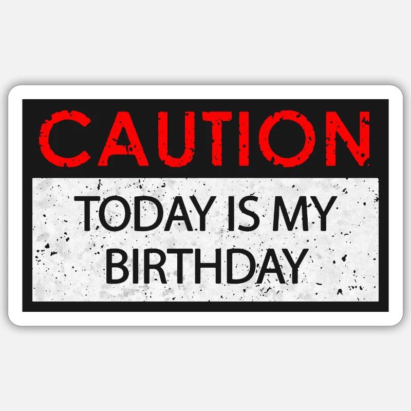 Caution - Birthday (Geburtstag) Sticker Größe S (10 x 10 cm)