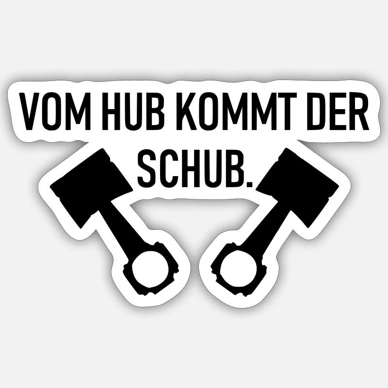 Vom Hub kommt der Schub Geschenkidee Sticker Größe S (10 x 10 cm)