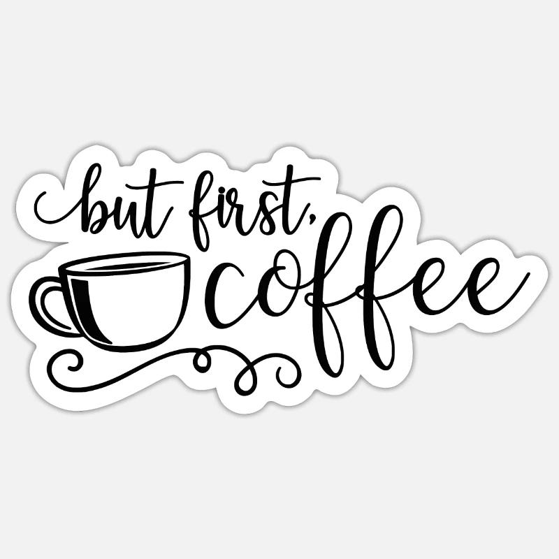 First coffee - Sticker size S (10 x 10 cm) - white matte