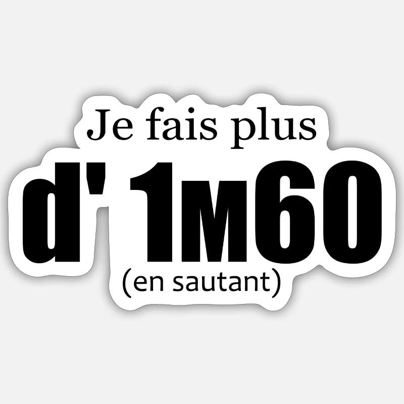 Je fais plus d 1m60 en sautant Sticker taille S (10 x 10 cm)