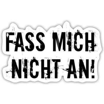fass mich nicht an - Sticker Größe S (10 x 10 cm) - Mattweiß - Vorne